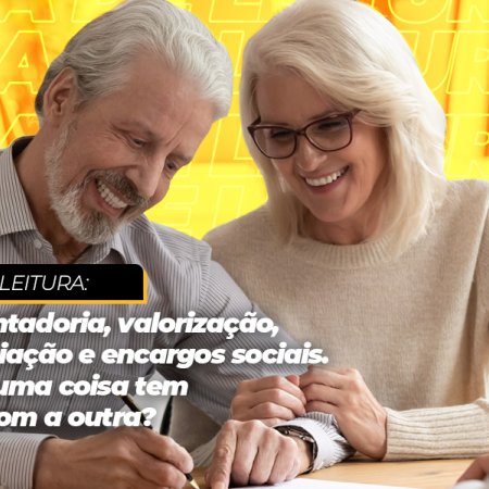 Dica de Leitura: Aposentadoria, valorização, depreciação e encargos sociais: o que uma coisa tem a ver com a outra?